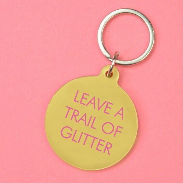 Leave A Trail of Glitter Keytag