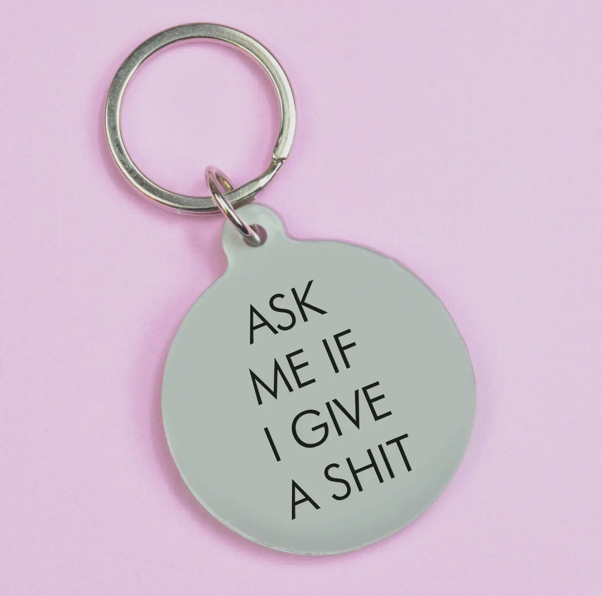 Ask Me If I Give A Shit Keytag