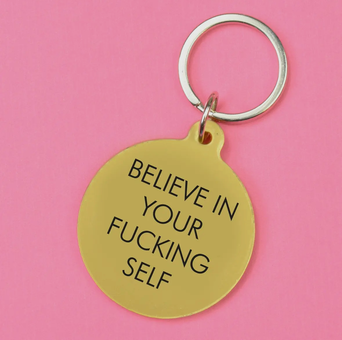 Believe in Your Fucking Self Keytag