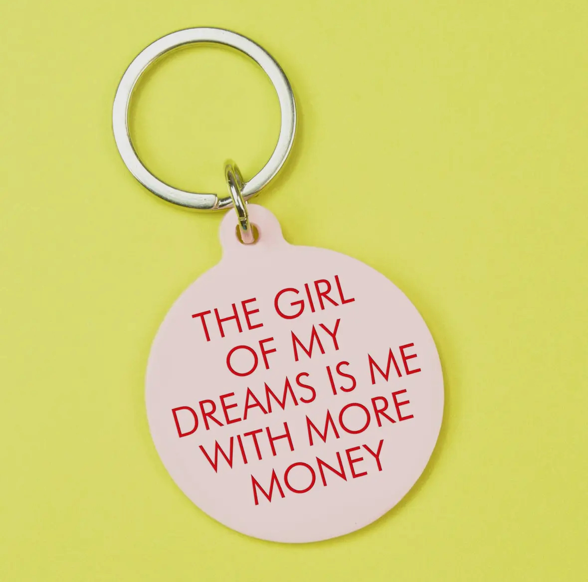 The Girl of My Dreams Is Me with More Money Keytag