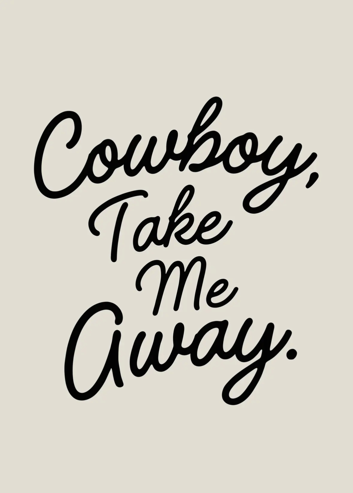 Cowboy, Take Me Away A5 Print - Image 2
