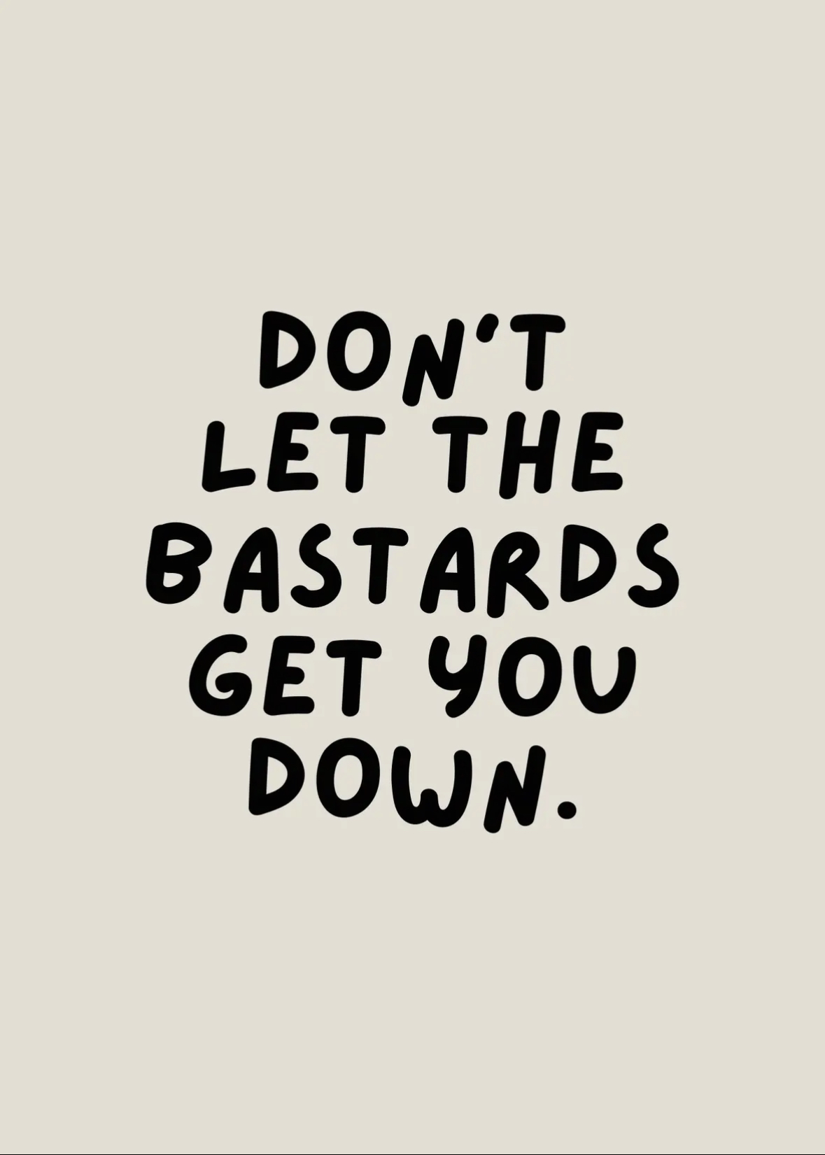 Don't Let The Bastards A5 Print - Image 2