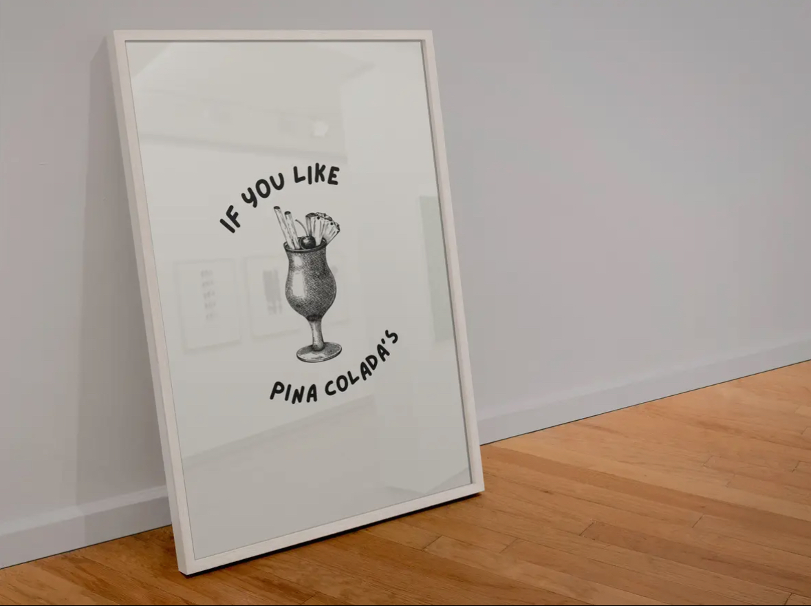 If You Like Pina Colada's A5 Print