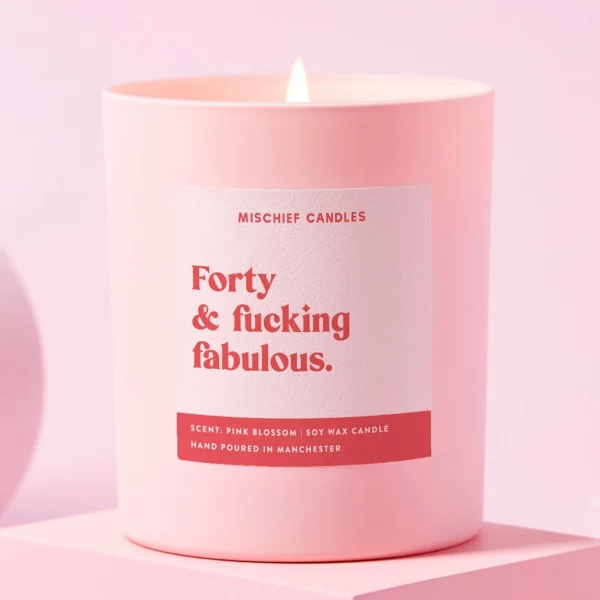 "Forty and Fu%*ing Fabulous" candle