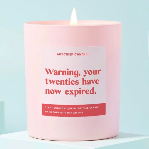 "Warning your twenties have now expired" candle